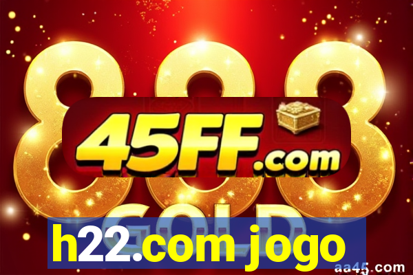 h22.com jogo